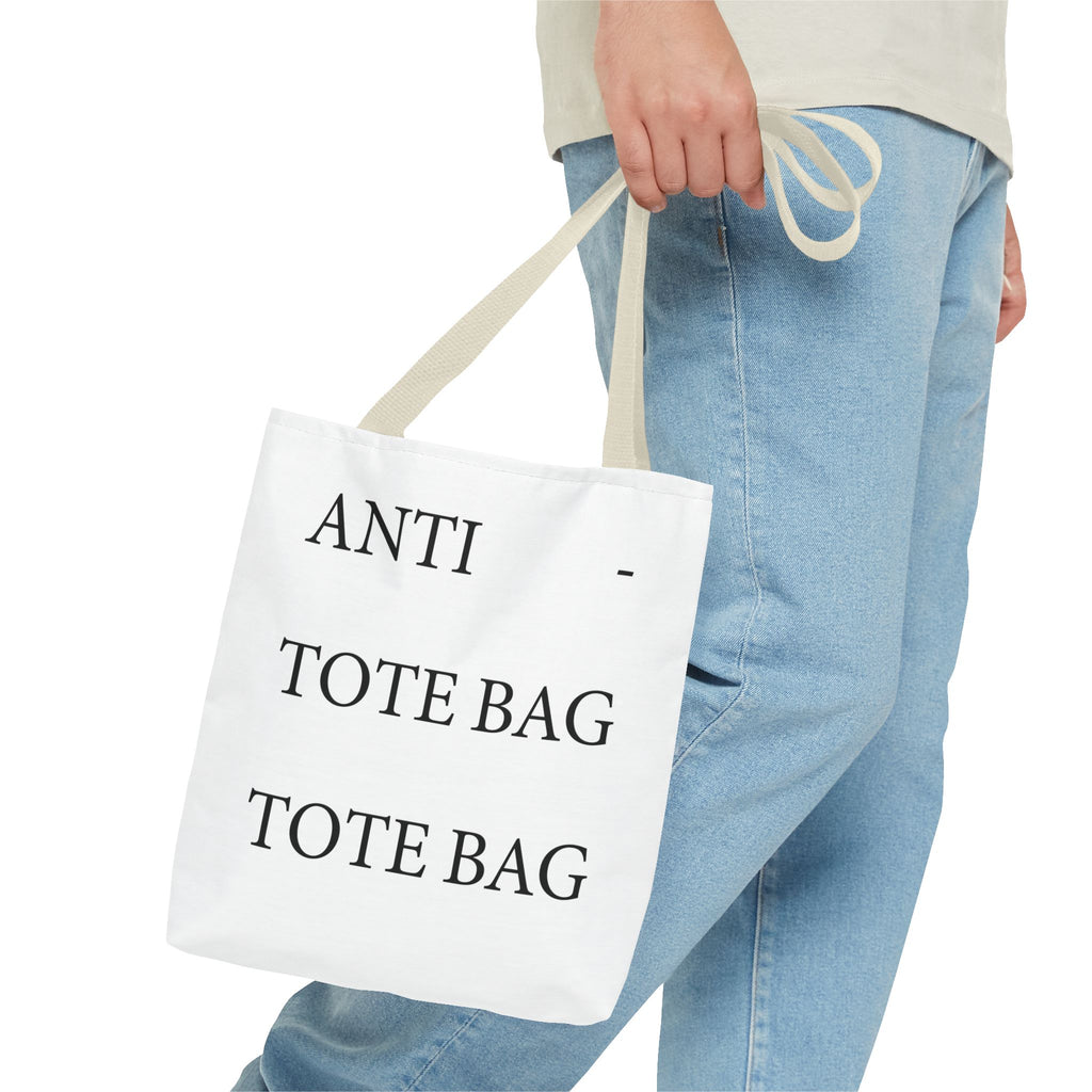 The Anti - Tote Bag Tote Bag