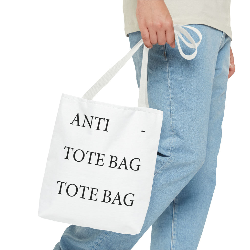 The Anti - Tote Bag Tote Bag