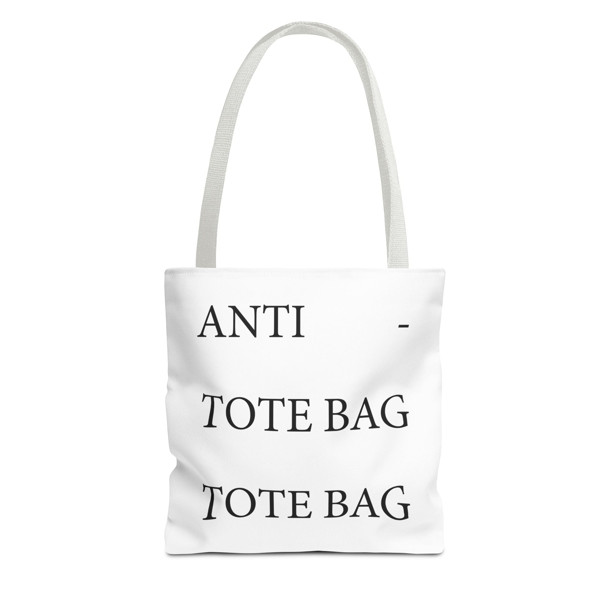 The Anti - Tote Bag Tote Bag