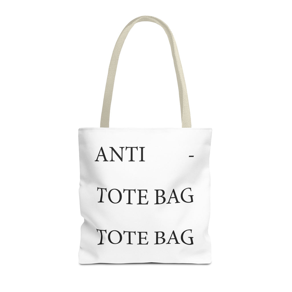The Anti - Tote Bag Tote Bag