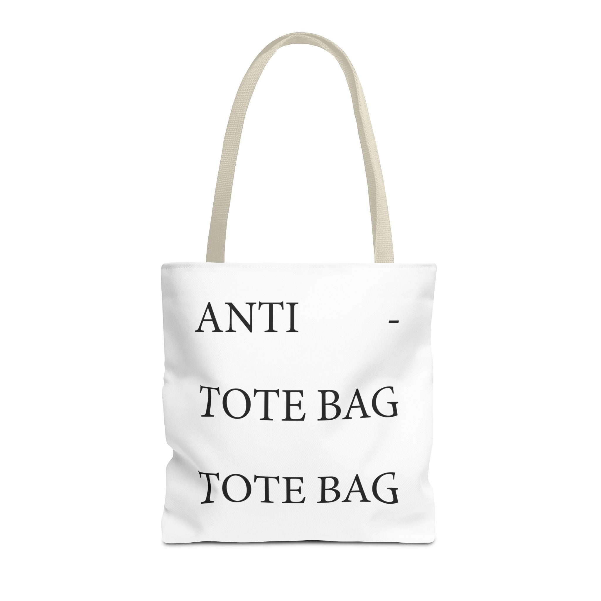 The Anti - Tote Bag Tote Bag